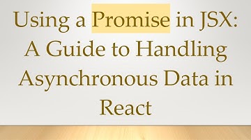 Using a Promise in JSX: A Guide to Handling Asynchronous Data in React