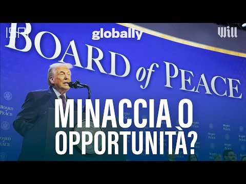 Il Board of Peace di Trump: La diplomazia diventa privata? | Globally