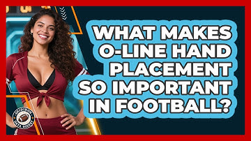What Makes O-Line Hand Placement So Important In Football? - Gridiron Data Digest