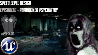 Speed Level Design - Abandoned Psychiatry UE4