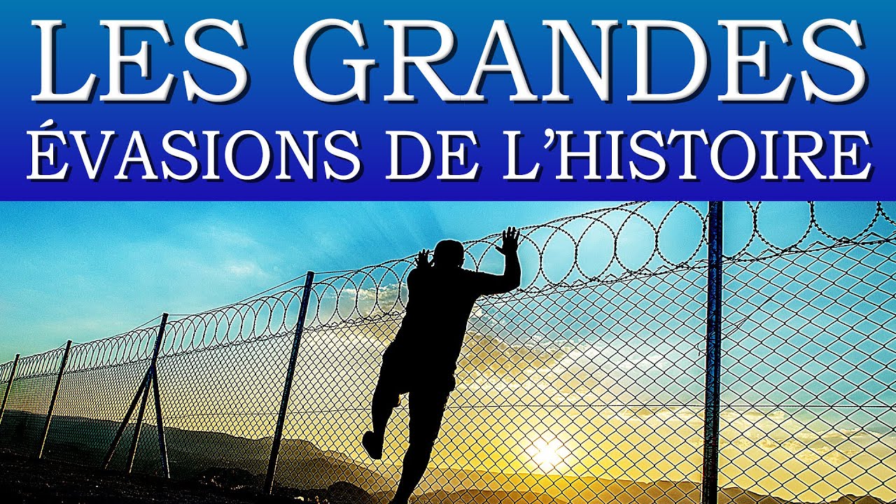 Les Plus Grandes Evasions De L Histoire