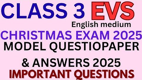 Class 3 Evs Christmas Exam 2025 Model Questiopaper & Answers2025 English medium Important Questions 