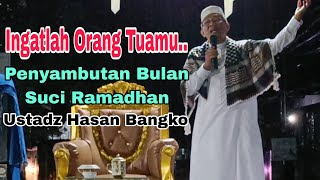 Ingatlah Orang Tuamu!!Ceramah Ramadhan Bersama Ustadz Hasan Bangko