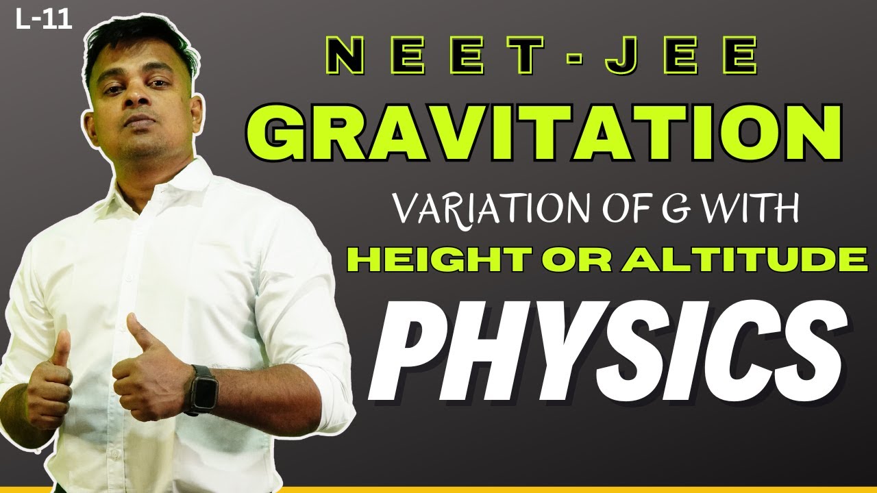 L-11 variation of g with height or altitude | gravitation | jee | neet ...