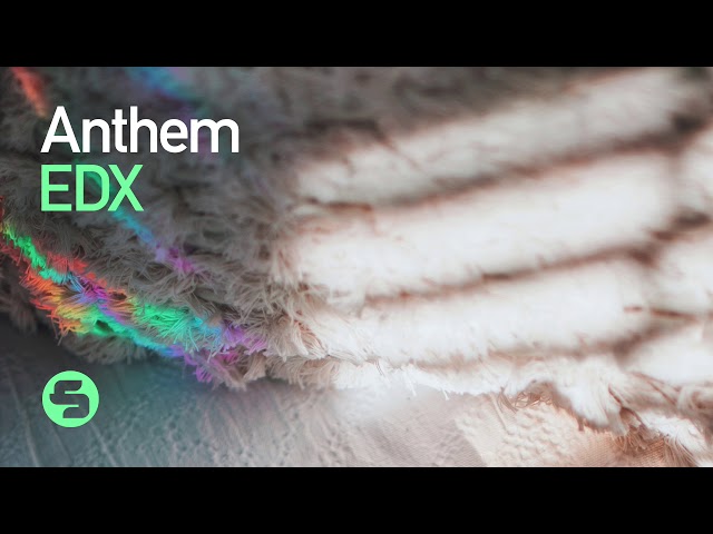 EDX - Anthem