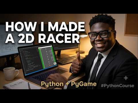How I Made a 2D Racer with Python & PyGame (From Scratch)