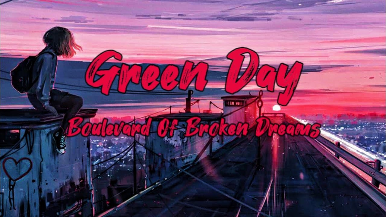 GreenDay - Boulevard Of Broken Dreams | Lyrics Video Music - YouTube