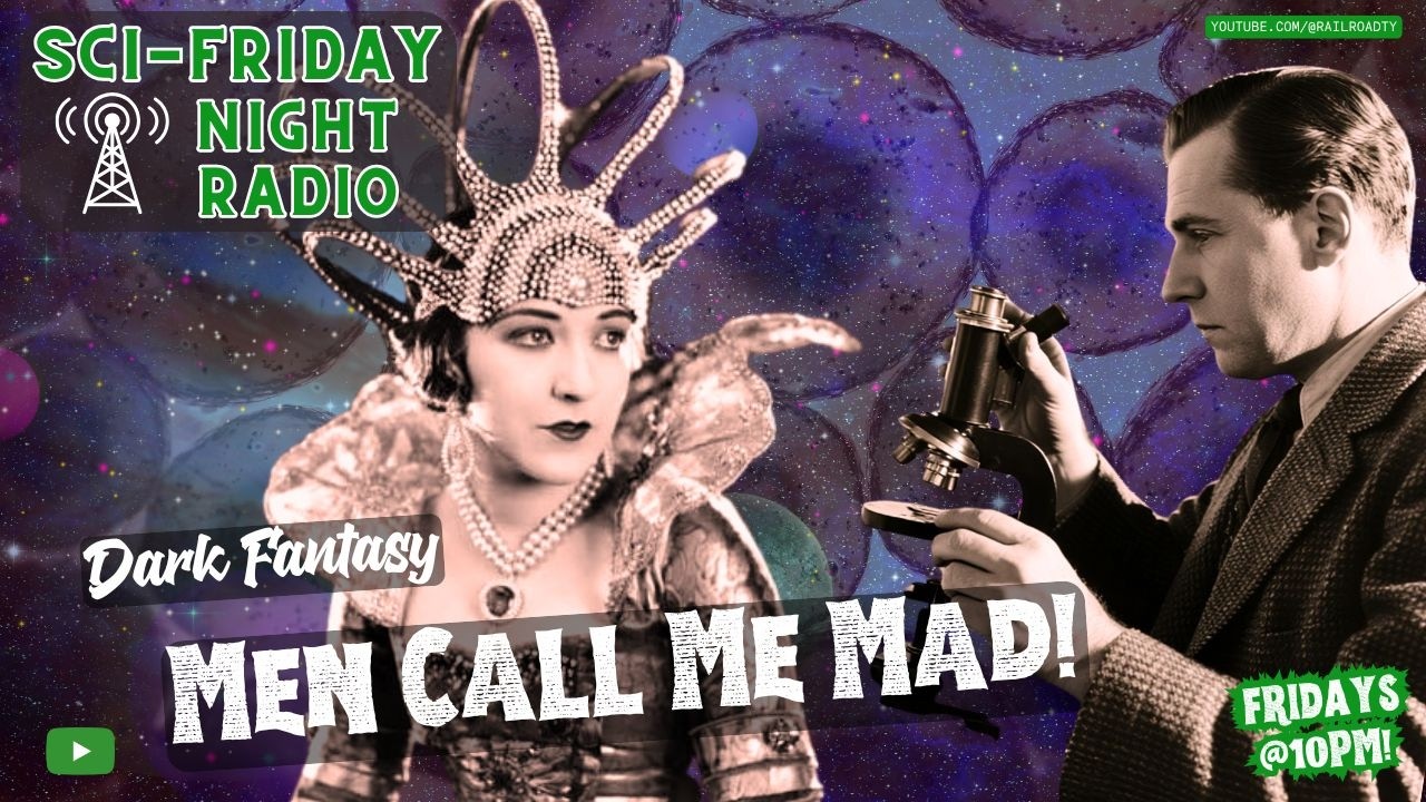 Dark Fantasy Radio Drama - Men Call Me Mad – Scott Bishop