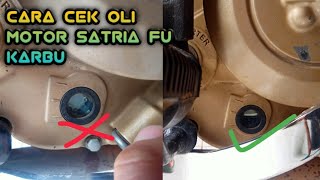 Cara Cek Oli Satria Fu karbu, Pengguna Fu Wajib Tau!!!