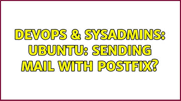 DevOps & SysAdmins: ubuntu: sending mail with postfix? (2 Solutions!!)