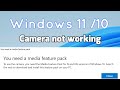 Camera not working You Need Media feature pack for N and KN version of windows 11/10