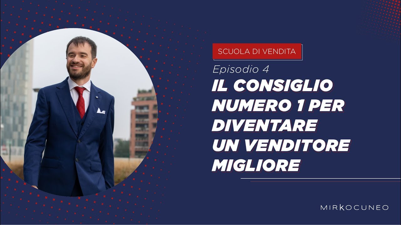 Il consiglio numero 1 per diventare un VENDITORE MIGLIORE