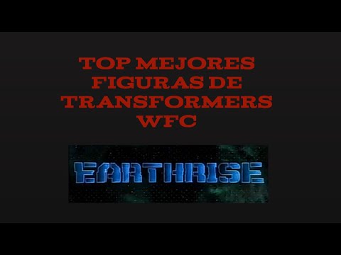 top mejores figuras de transformers WFC earthrise