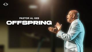 Pastor Al Gee | Offspring | June 21, 2026