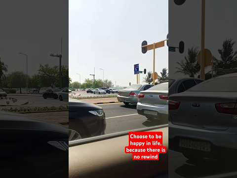 Choose To Be Happy In Life Because There No Rewind Shortvideo Saudiarabia Roadtrip 