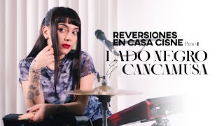 CANCAMUSA - Reversiones en casa / Cisne Lado Negro Parte 1