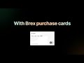 Brex purchase cards for procurement spend