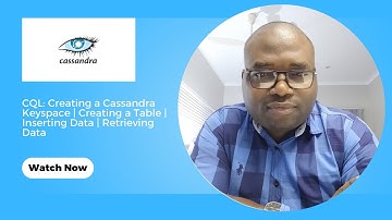 Cassandra Query Language | Creating a Keyspace | Creating Table | Inserting Data | Retrieving Data