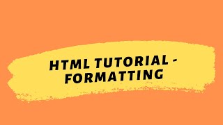 HTML Tutorial 2020 | HTML Formatting