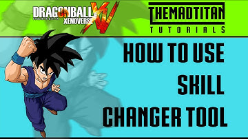 How to Change Skills with Skill Changer Tool - DBXV Modding Tutorial 1080p(60fps)