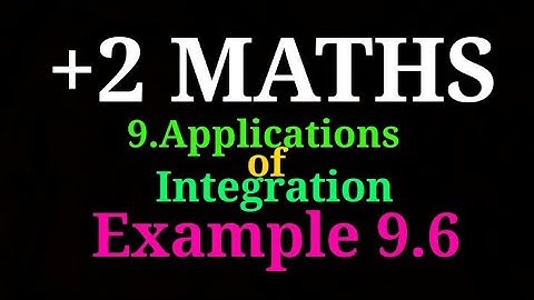 12th Maths | Chapter 9 | Applications of Integration | Example 9.6 | TN Maths