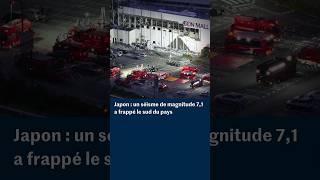 Japon : un séisme de magnitude 7,1 a frappé le sud du pays