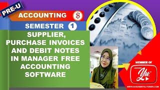 SUPPLIER, PURCHASE INVOICES AND DEBIT NOTES (PART 6) IN MANAGER FREE ACCOUNTING SOFTWARE