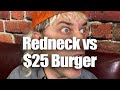 Redneck vs 25 burger