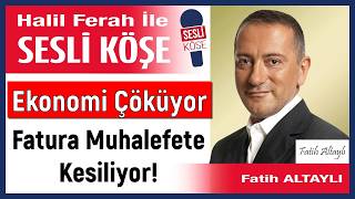 Fatih Altaylı: Muhalefete Kötü Haber: Ekonomi Çöküyor, İktidar Baskıyı Artırıyor