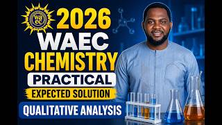 2026 WAEC PRACTICAL EXPECTED SOLUTION - QUALITATIVE ANALYSIS