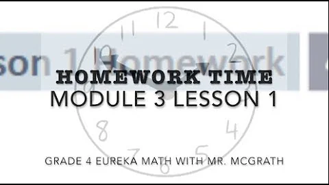 Eureka Math Homework Time Grade 4 Module 3 Lesson 1