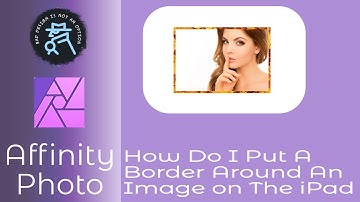 How Do I - Put A Border Around An Image in Affinity Photo for iPad