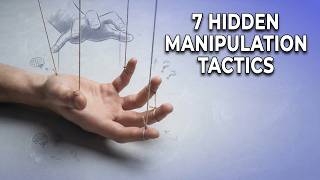 Warning: These 7 Manipulation Tactics Are Used Against You Every Day