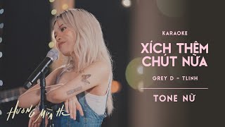 [KARAOKE] xích thêm chút nữa - tlinh & GREY D | ‘Hương Mùa Hè’ show
