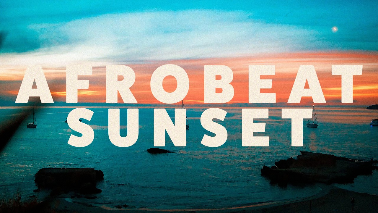 Afrobeat 2026 🌅 Sunset Chill Mix | Best of Afro Soul & Alte