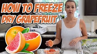 How to Freeze Dry Grapefruit