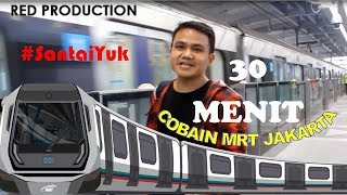 Cuma 30 Menit Cobain Naik MRT Jakarta dari Bundaran HI ke Lebak Bulus- SANTAI YUK