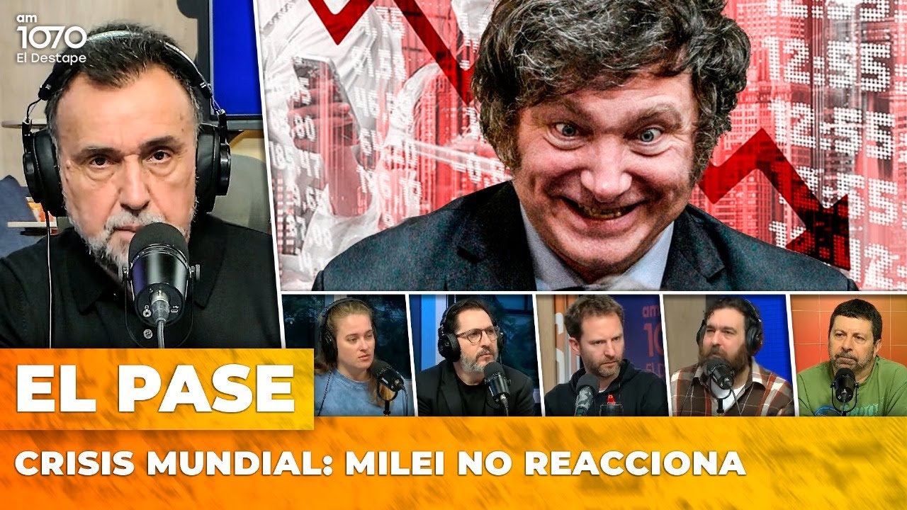 CRISIS MUNDIAL: Milei no reacciona | El Pase con Roberto Navarro
