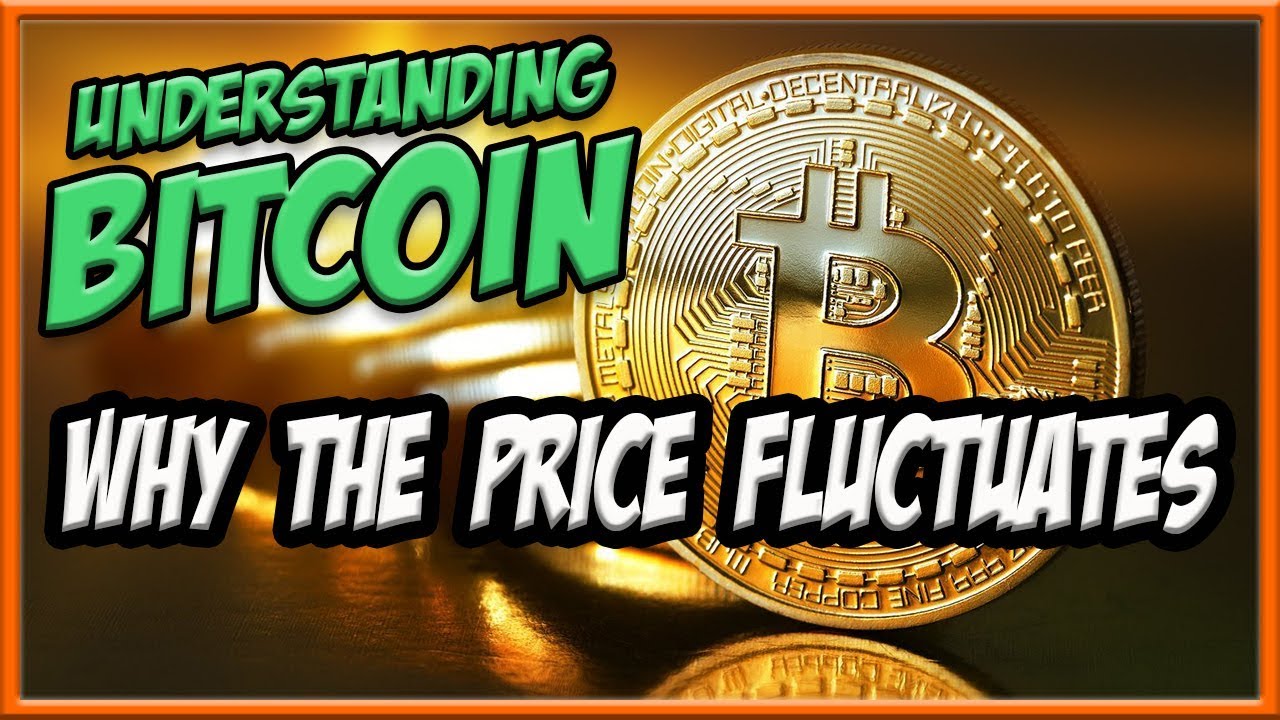 Why Does Bitcoin Price Fluctuate It S Up It S Down - 