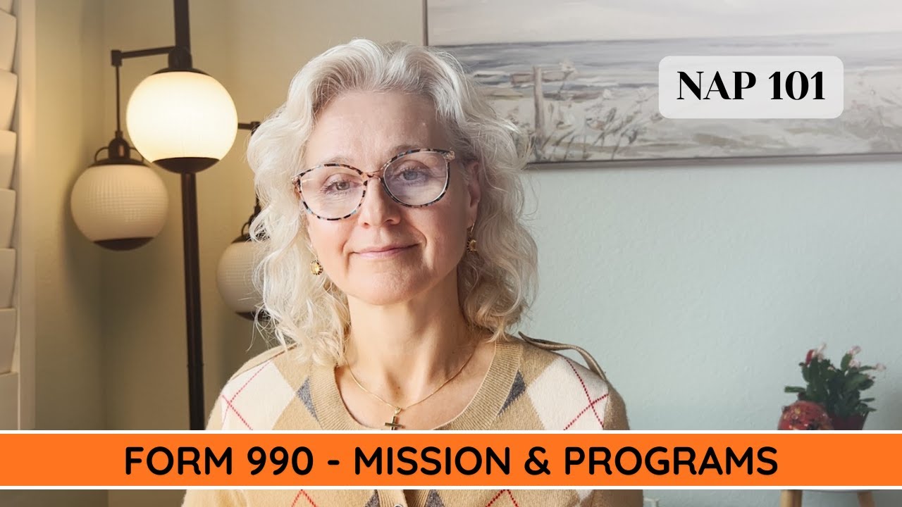 NAP 101 - Form 990: Mission and Program Accomplishments Explained - YouTube