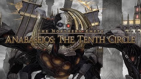 【FFXIV Endwalker "The Dark Throne" Patch 6.4】"Anabaseios: The Tenth Circle"『Raids』