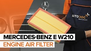 How to replace Air filters on MERCEDES-BENZ E-CLASS (W210) - video tutorial