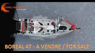 VOILIER DE VOYAGE - BOREAL 47 - A VENDRE / FOR SALE
