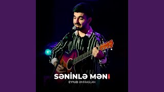 Video thumbnail of "Eyyub Əmiraslan - Səninlə Mən (Live)"