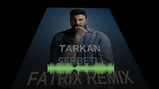 Tarkan - Şerbetli (Fatrix Remix) 4K