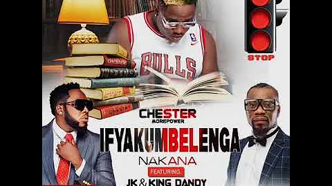 Chester-ft-Jk-King-Dandy-Ifyakumbelenga-nakana-Funga-Kinwa