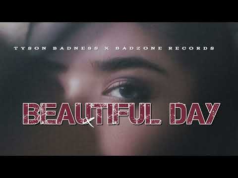 TYSON BADNESS x BADZONE RECORDS - BEAUTIFUL DAY ( OFFICIAL AUDIO) #tysonbadness @tysonbadness