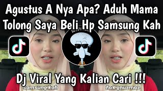 DJ ADUH MAMA TOLONG BELI SAYA HP SAMSUNG KAH TREND AGUSTUS VIRAL TIKTOK TERBARU