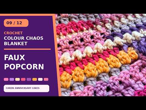 Part 9: Faux Popcorn Stitch - Crochet Chaos Blanket
