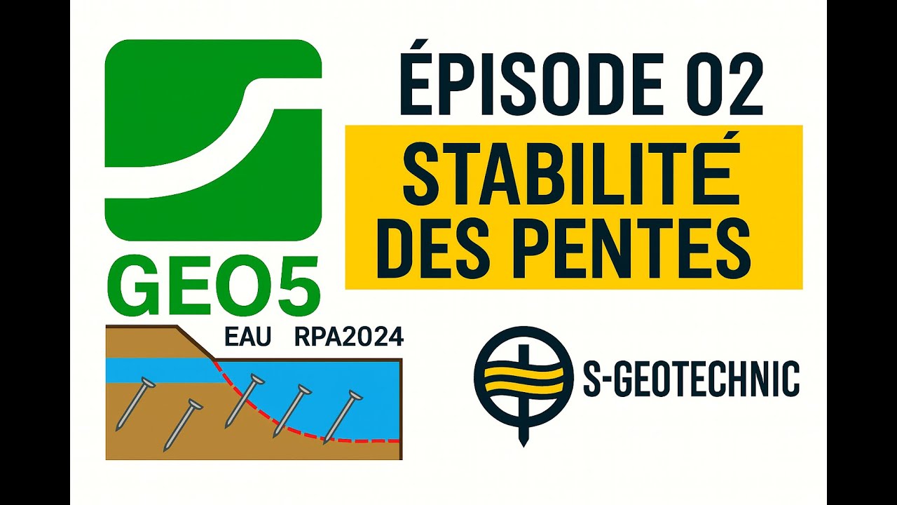 Épisode 02 – Série GEO5 | Stabilité des Pentes : Eurocode 7, RPA 2024 & Clouage  - Slope Stabilty